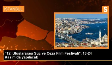 “12. Milletlerarası Kabahat ve Ceza Sinema Festivali”, 18-24 Kasım’da yapılacak