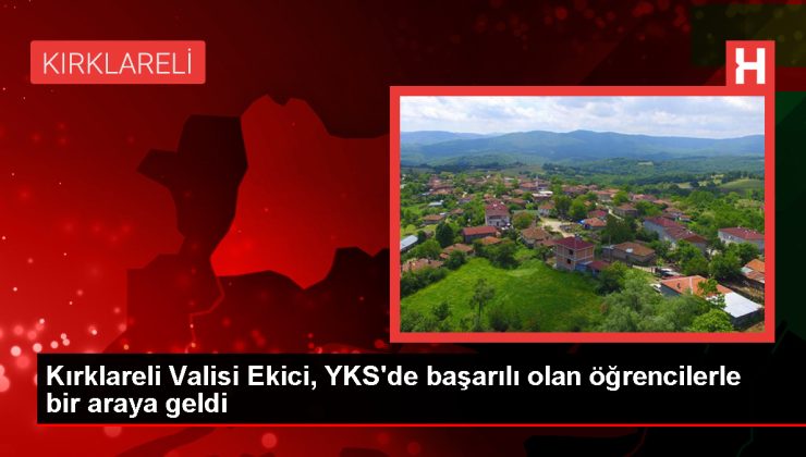 Kırklareli Valisi Birol Ekici, YKS başarılı öğrencilerle buluştu