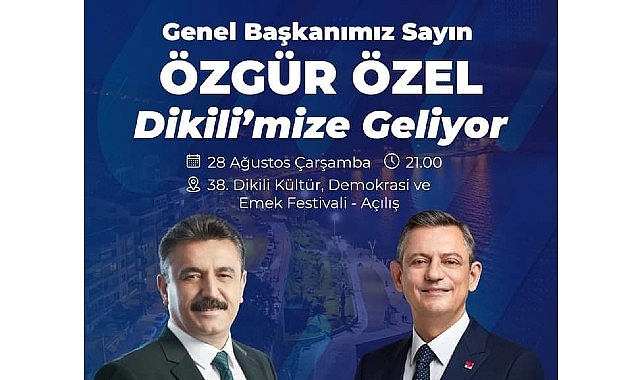 Dikili Festivali Özgür Özel’in açılışıyla başlıyor